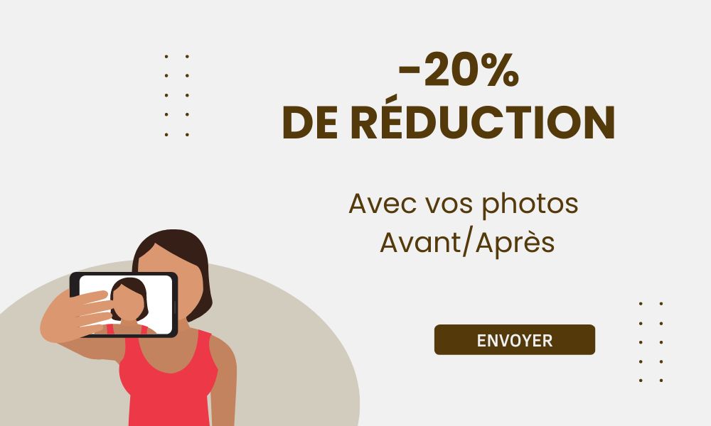 -20% de réduction sur votre prochaine commande en envoyant vos photos avant/après
